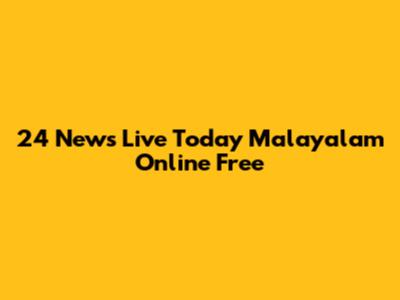 24 News Live Today Malayalam Online Free
