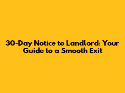 30-Day Notice to Landlord: Your Guide to a Smooth Exit