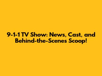 9-1-1 TV Show: News, Cast, and Behind-the-Scenes Scoop!