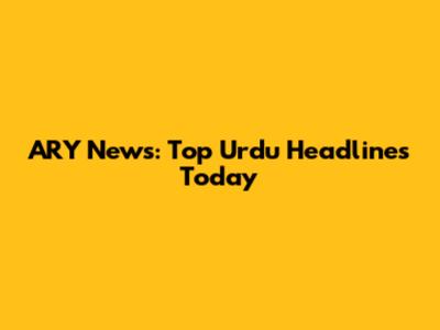 ARY News: Top Urdu Headlines Today