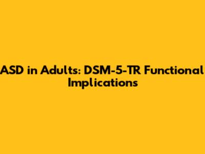ASD in Adults: DSM-5-TR Functional Implications