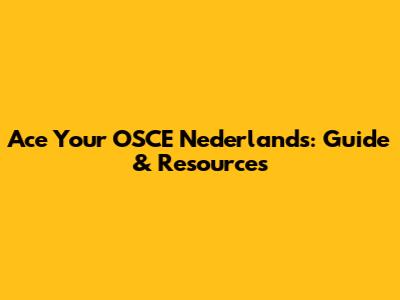Ace Your OSCE Nederlands: Guide & Resources