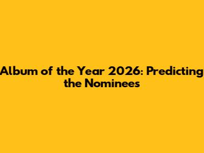 Album of the Year 2026: Predicting the Nominees