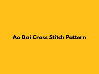 Ao Dai Cross Stitch Pattern