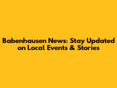 Babenhausen News: Stay Updated on Local Events & Stories