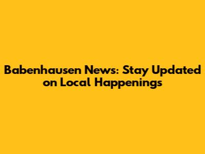 Babenhausen News: Stay Updated on Local Happenings
