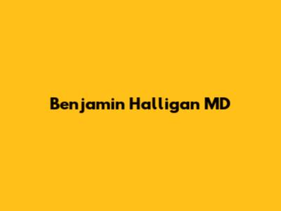 Benjamin Halligan MD