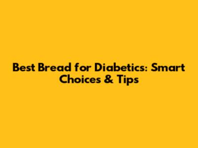 Best Bread for Diabetics: Smart Choices & Tips