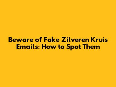 Beware of Fake Zilveren Kruis Emails: How to Spot Them