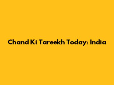 Chand Ki Tareekh Today: India
