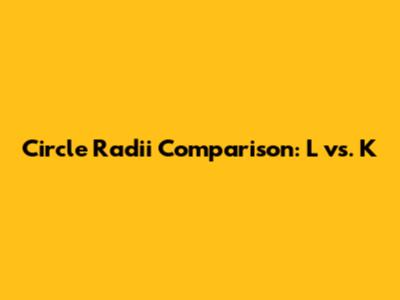 Circle Radii Comparison: L vs. K