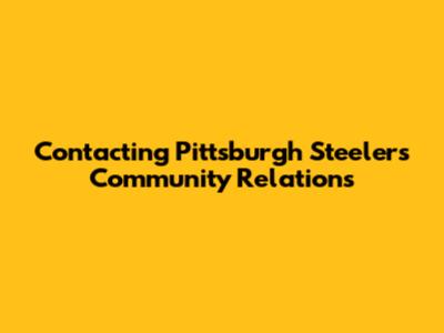 Contacting Pittsburgh Steelers Community Relations