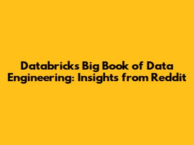 Databricks Big Book of Data Engineering: Insights from Reddit