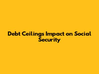 Debt Ceiling's Impact on Social Security