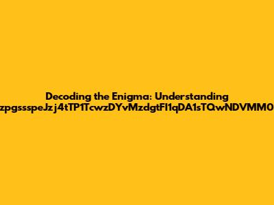 Decoding the Enigma: Understanding zpgssspeJzj4tTP1TcwzDYvMzdgtFI1qDA1sTQwNDVMM0