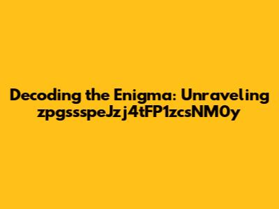 Decoding the Enigma: Unraveling zpgssspeJzj4tFP1zcsNM0y