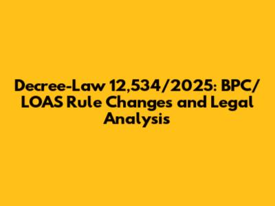 Decree-Law 12,534/2025: BPC/LOAS Rule Changes and Legal Analysis