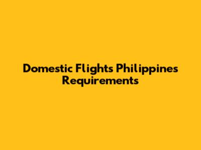 Domestic Flights Philippines Requirements