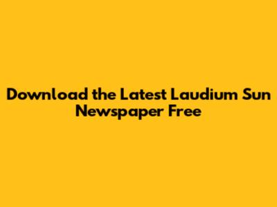 Download the Latest Laudium Sun Newspaper Free