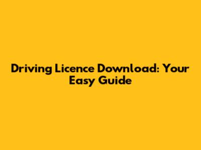 Driving Licence Download: Your Easy Guide
