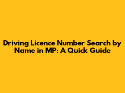 Driving Licence Number Search by Name in MP: A Quick Guide