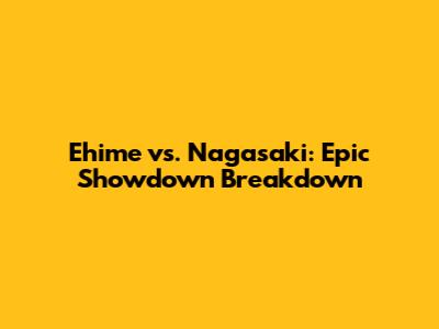 Ehime vs. Nagasaki: Epic Showdown Breakdown
