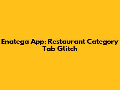 Enatega App: Restaurant Category Tab Glitch