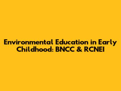 Environmental Education in Early Childhood: BNCC & RCNEI
