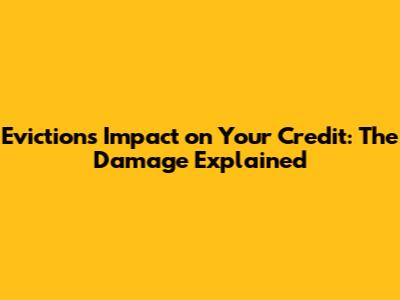 Eviction's Impact on Your Credit: The Damage Explained
