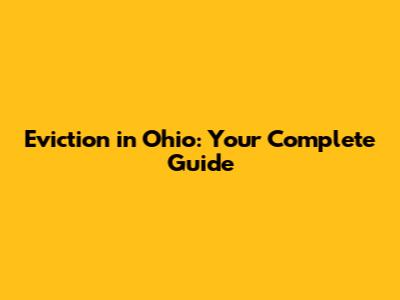 Eviction in Ohio: Your Complete Guide