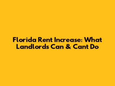 Florida Rent Increase: What Landlords Can & Can't Do