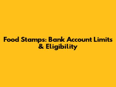 Food Stamps: Bank Account Limits & Eligibility