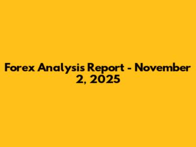Forex Analysis Report - November 2, 2025