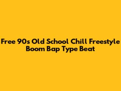 Free 90s Old School Chill Freestyle Boom Bap Type Beat