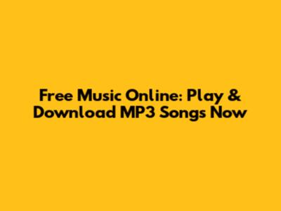 Free Music Online: Play & Download MP3 Songs Now