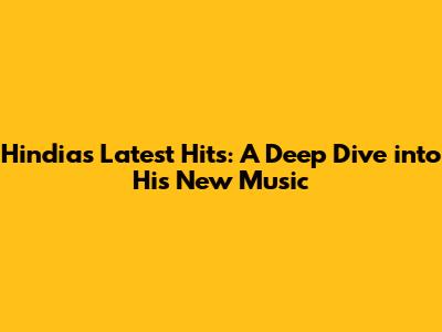 Hindia's Latest Hits: A Deep Dive into His New Music