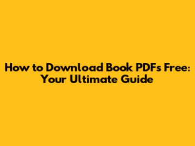 How to Download Book PDFs Free: Your Ultimate Guide