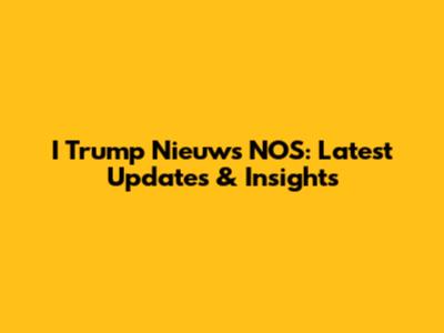 I Trump Nieuws NOS: Latest Updates & Insights