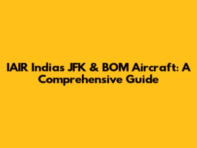 IAIR India's JFK & BOM Aircraft: A Comprehensive Guide
