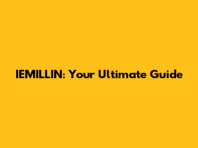 IEMILLIN: Your Ultimate Guide