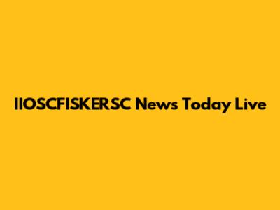 IIOSCFISKERSC News Today Live