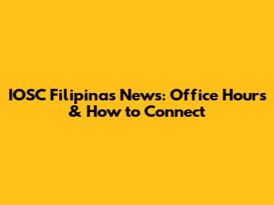 IOSC Filipinas News: Office Hours & How to Connect