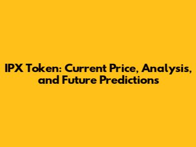 IPX Token: Current Price, Analysis, and Future Predictions