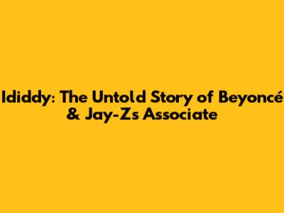 Ididdy: The Untold Story of Beyoncé & Jay-Z's Associate