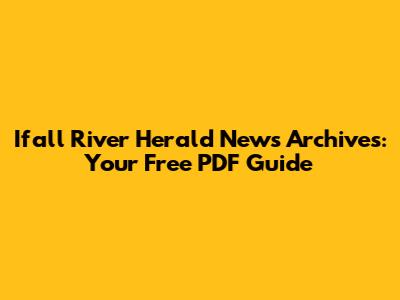 Ifall River Herald News Archives: Your Free PDF Guide