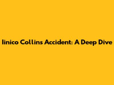 Iinico Collins' Accident: A Deep Dive