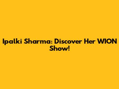 Ipalki Sharma: Discover Her WION Show!