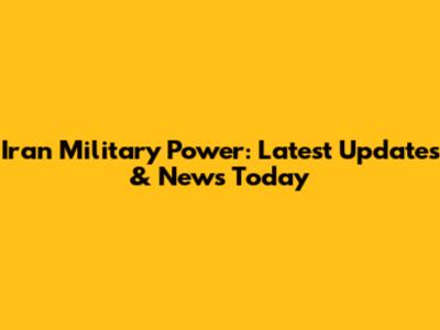Iran Military Power: Latest Updates & News Today