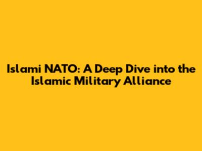 Islami NATO: A Deep Dive into the Islamic Military Alliance