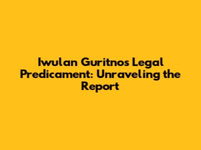 Iwulan Guritno's Legal Predicament: Unraveling the Report